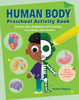 Paperback Human Body Preschool Activity Book: Hands-On Learning with Mazes, Coloring, and More! Book