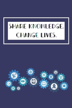 Paperback Share Knowledge. Change Lives: Journal for Teachers/Professors Book