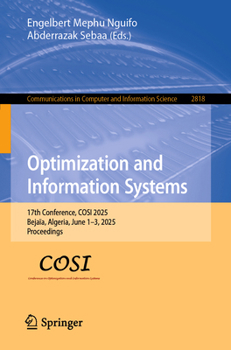 Paperback Optimization and Information Systems: 17th Conference, Cosi 2025, Bejaïa, Algeria, June 1-3, 2025, Proceedings Book