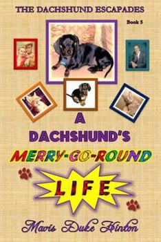 Paperback A Dachshund's Merry-Go-Round Life Book