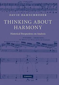 Paperback Thinking about Harmony: Historical Perspectives on Analysis Book