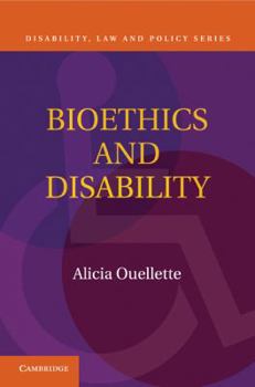 Hardcover Bioethics and Disability: Toward a Disability-Conscious Bioethics Book