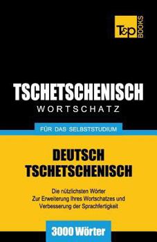 Paperback Tschetschenischer Wortschatz für das Selbststudium - 3000 Wörter [German] Book