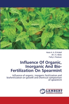 Paperback Influence Of Organic, Inorganic And Bio-Fertilization On Spearmint Book