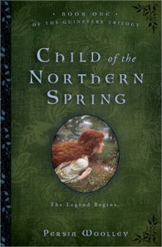 Child of the Northern Spring - Book #1 of the Guinevere