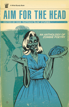 Paperback Aim for the Head: An Anthology of Zombie Poetry Book