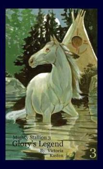 Paperback Mighty Stallion 3: Glory's Legend Book