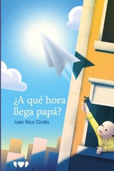 Paperback ¿A qué hora llega papá? [Spanish] Book