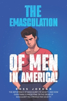 Paperback The Emasculation of Men in America Book