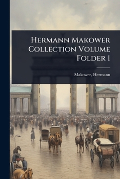 Hermann Makower Collection Volume Folder 1 (German Edition)
