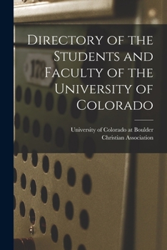 Paperback Directory of the Students and Faculty of the University of Colorado Book