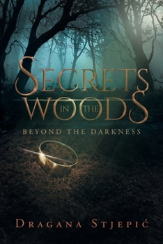 Paperback Secrets in the Woods: Beyond the Darkness Book