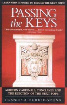 Paperback Passing the Keys: Modern Cardinals, Conclaves, and the Election of the Next Pope Book