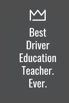 Paperback Best Driver Education Teacher. Ever. Book