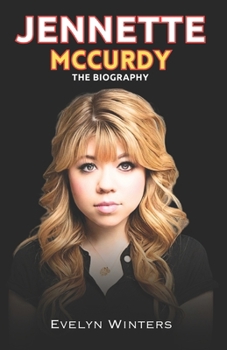 Paperback Jennette McCurdy: Jennette McCurdy Journey from Child Star to Independence Book