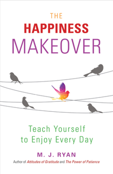 Paperback Happiness Makeover : Teach Yourself to Enjoy Every Day (from the Author of Attitudes of Gratitude) Book