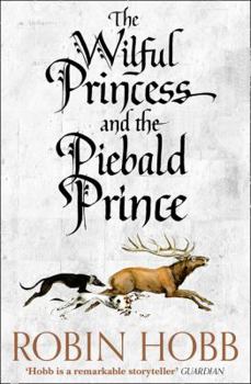 The Wilful Princess and the Piebald Prince - Book  of the Realm of the Elderlings
