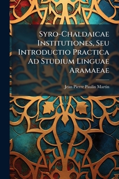 Paperback Syro-Chaldaicae Institutiones, Seu Introductio Practica Ad Studium Linguae Aramaeae [Latin] Book