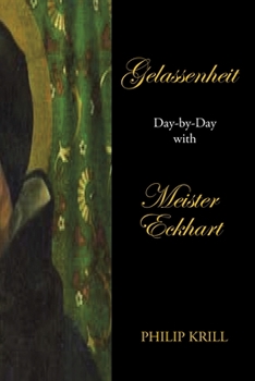 Paperback Gelassenheit: Day-By-Day with Meister Eckhart Book