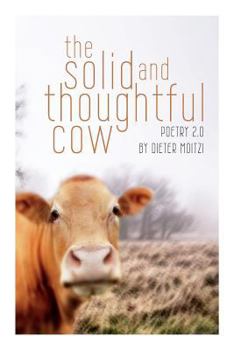 Paperback The solid and thoughtful cow: Poetry 2.0 Book