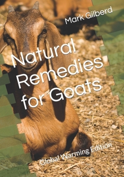 Paperback Natural Remedies for Goats: Global Warming Edition Book