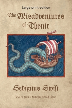 Paperback The Misadventures of Thonir: Large Print Edition [Large Print] Book