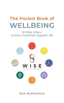 Paperback The Pocketbook of Wellbeing: 8 Wise Ways to Live a Healthier Happier Life Book