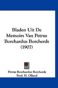 Hardcover Bladen Uit de Memoirs Van Petrus Borchardus Borcherds (1907) [Chinese] Book