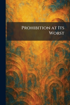 Paperback Prohibition at Its Worst Book