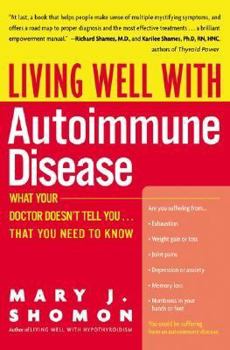 Paperback Living Well with Autoimmune Disease: What Your Doctor Doesn't Tell You...That You Need to Know Book