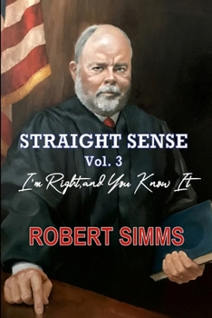 Paperback Straight Sense, Vol. 3: I'm Right, and You Know It Book