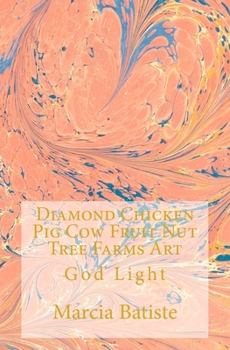 Paperback Diamond Chicken Pig Cow Fruit Nut Tree Farms Art: God Light Book