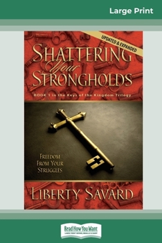 Paperback Shattering Your Strongholds (16pt Large Print Edition) [Large Print] Book