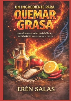 Un Ingrediente para Quemar Grasa