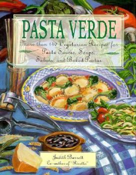 Hardcover Pasta Verde: More Than 150 Vegetarian Recipes for Pasta Soups, Salads, Sauces, and Baked Pastas Book