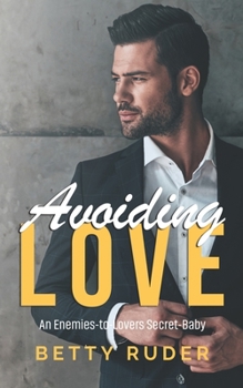 Paperback Avoiding Love: An Enemies-to-Lovers Secret-Baby Romance Book