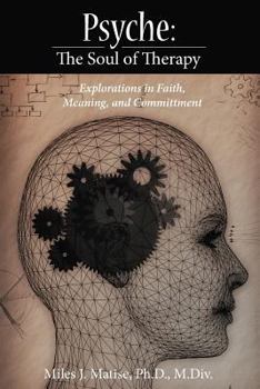 Paperback Psyche: The Soul of Therapy Explorations in Faith, Meaning, and Committment Book