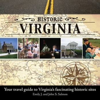 Paperback Historic Virginia: Your Travel Guide to Virginia's Fascinating Historic Sites Book