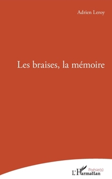 Paperback Les braises, la mémoire [French] Book