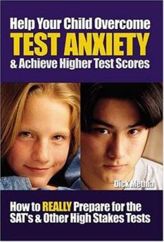 Paperback Help Your Child Overcome Test Anxiety & Achieve Higher Test Scores Book