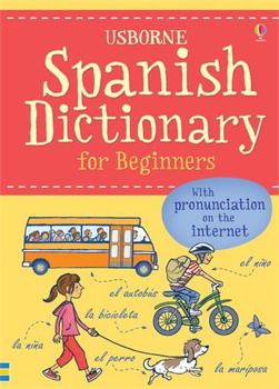 SPANISH DICTIONARY FOR BEGINNERS - Book  of the Usborne Beginners Dictionaries