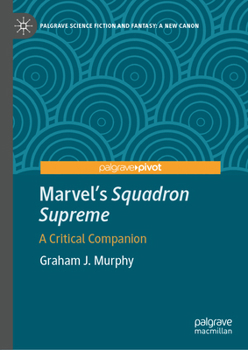 Hardcover Marvel's Squadron Supreme: A Critical Companion Book