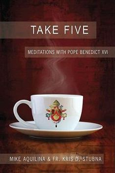 Paperback Take Five: Meditations with Pope Benedict XVI Book