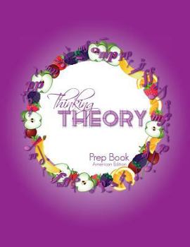 Paperback Thinking Theory Prep Book (American Edition): Straight-forward, practical and engaging music theory for young students Book