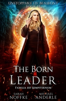 The Born Leader - Book #12 of the Unstoppable Liv Beaufont