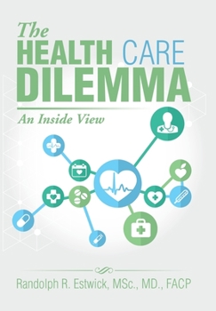 Hardcover The Health Care Dilemma: An Inside View Book