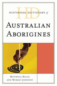 Hardcover Historical Dictionary of Australian Aborigines Book