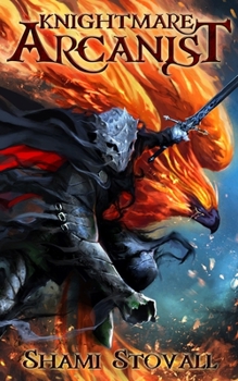 Knightmare Arcanist - Book #1 of the Frith Chronicles