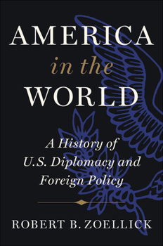 Hardcover America in the World: A History of U.S. Diplomacy and Foreign Policy Book