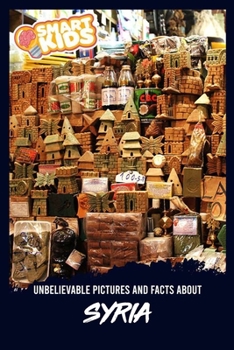 Paperback Unbelievable Pictures and Facts About Syria Book